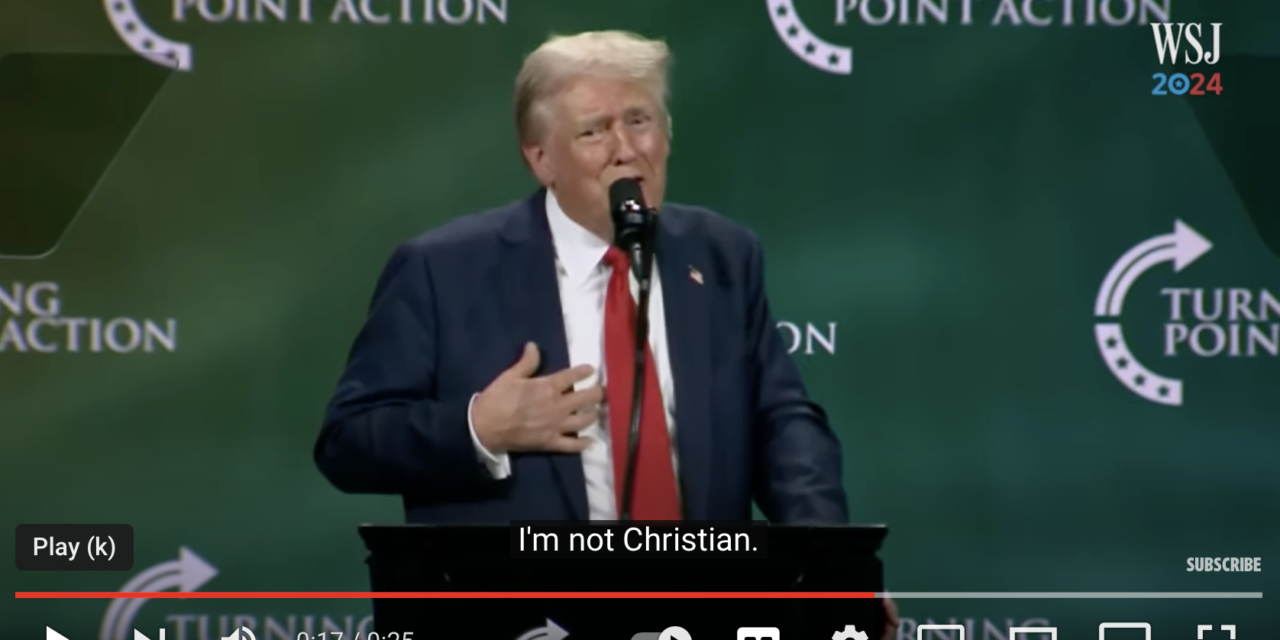 Trump Declares “I’m Not Christian”